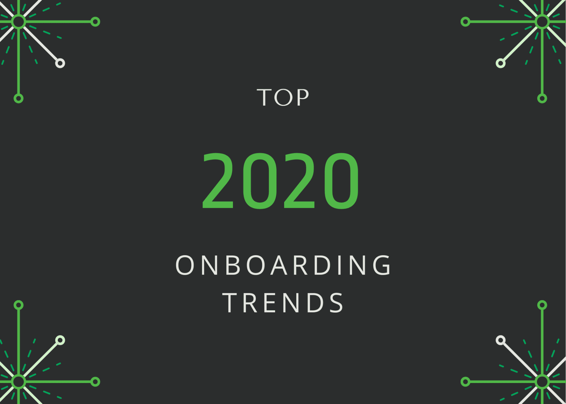 3 Can't Miss Employee Onboarding Trends for 2020